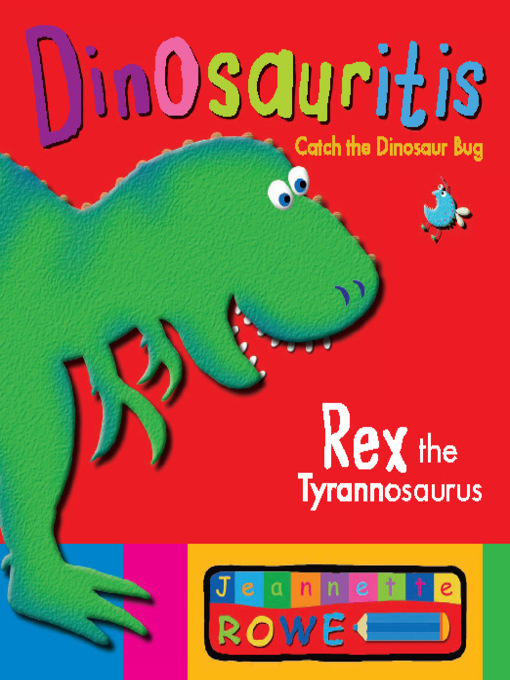 Title details for Rex the Tyrannosaurus by Jeannette Rowe - Available